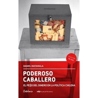 Poderoso Caballero - Daniel Matamala